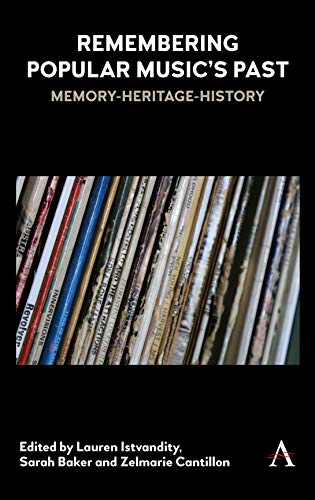 Remembering Popular Music's Past  Memory-Heritage-History [Hardcover]