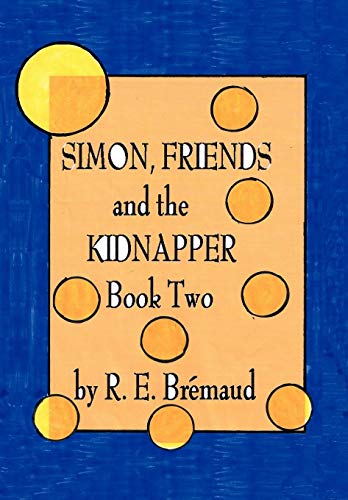 Simon, Friends, And The Kidnapper Book Two [Hardcover]