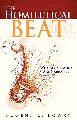 The Homiletical Beat Why All Sermons Are Narrative [Paperback]