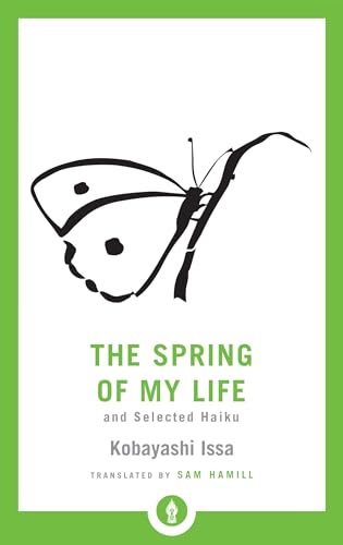 The Spring of My Life And Selected Haiku [Paperback]