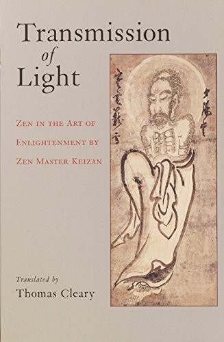 Transmission of Light Zen in the Art of Enlightenment by Zen Master Keizan [Paperback]