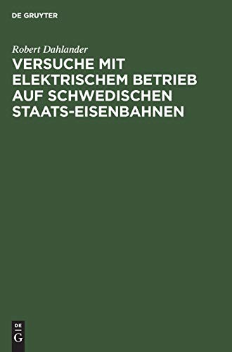 Versuche Mit Elektrischem Betrieb Auf Schwedischen Staats-Eisenbahnen [Hardcover]