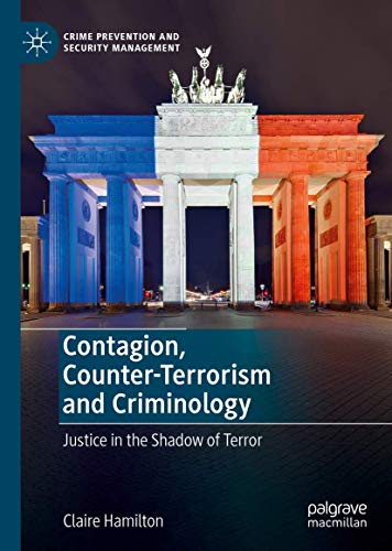 Contagion, Counter-Terrorism and Criminology Justice in the Shadow of Terror [Hardcover]