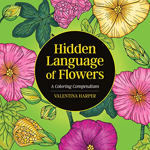 Hidden Language of Flowers A Coloring Compendium [Paperback]
