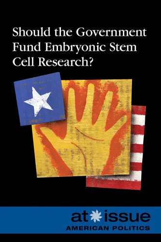 Should the Government Fund Embryonic Stem Cell Research [Paperback]