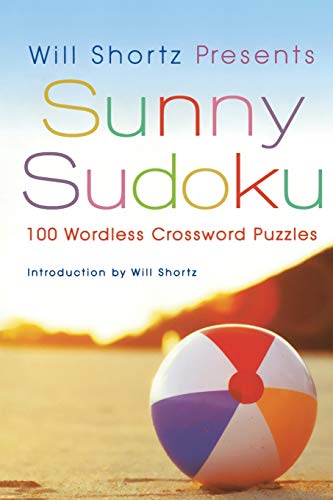 Will Shortz Presents Sunny Sudoku 100 Wordless Crossword Puzzles [Paperback]