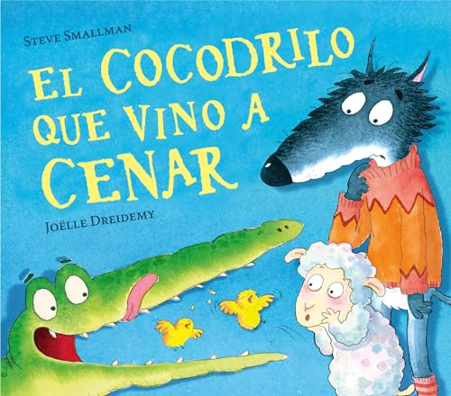 El cocodrilo que vino a cenar / The Crocodile Who Came for Dinner [Hardcover]