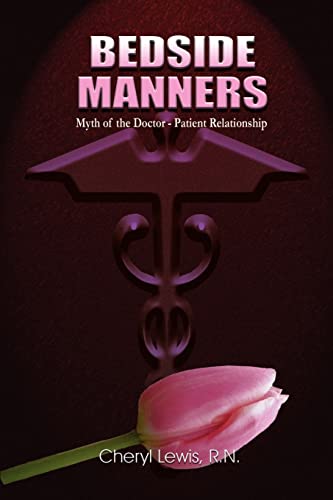 Bedside Manners  Myth of the Doctor-Patient Relationship [Paperback]