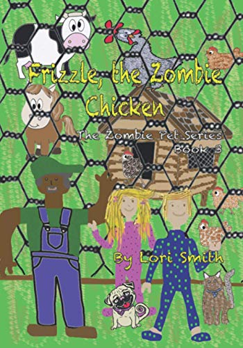 Frizzle, the Zombie Chicken  The Zombie Pet Series Book 3 [Paperback]