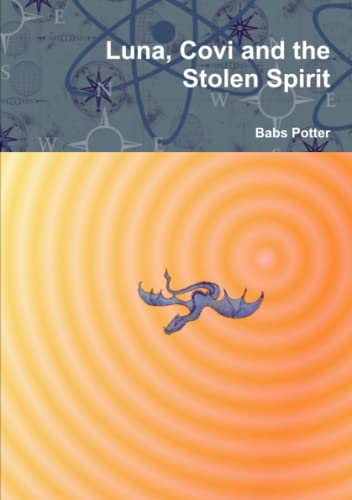Luna, Covi And The Stolen Spirit [Paperback]