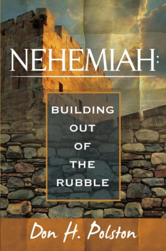 Nehemiah Building Out Of The Rubble [Paperback]