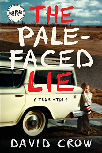 Pale-Faced Lie  A True Story (Large Print) [Paperback]