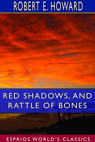 Red Shadows, and Rattle of Bones (Esprios Classics) [Paperback]
