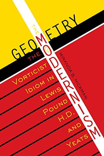 The Geometry of Modernism The Vorticist Idiom in Lewis, Pound, H.D., and Yeats [Paperback]
