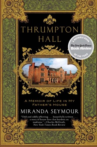 Thrumpton Hall A Memoir of Life in My Father's House [Paperback]