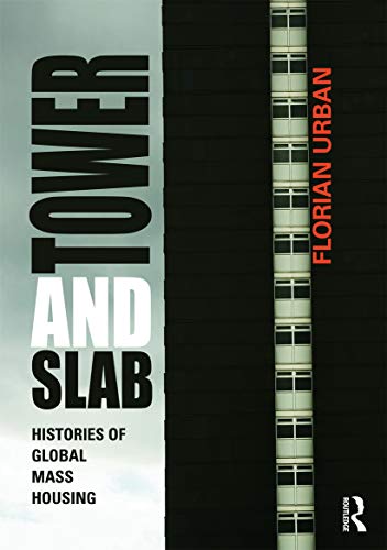 Tower and Slab Histories of Global Mass Housing [Paperback]