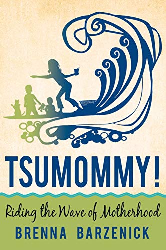 Tsumommy Riding The Wave Of Motherhood [Paperback]
