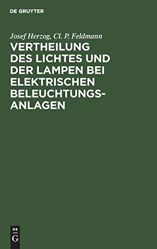 Vertheilung Des Lichtes Und Der Lampen Bei Elektrischen Beleuchtungsanlagen [Hardcover]