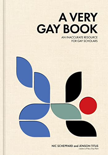 A Very Gay Book An Inaccurate Resource for Gay Scholars [Hardcover]