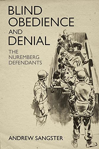 Blind Obedience and Denial The Nuremberg Defendants [Hardcover]