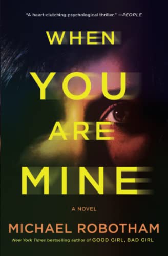 When You Are Mine A Novel [Paperback]
