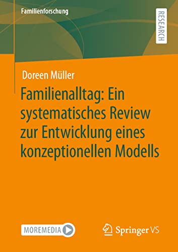 Familienalltag Ein systematisches Review zur Entwicklung eines konzeptionellen  [Paperback]