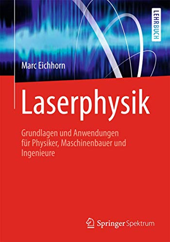 Laserphysik Grundlagen und Anwendungen fr Physiker, Maschinenbauer und Ingenie [Paperback]