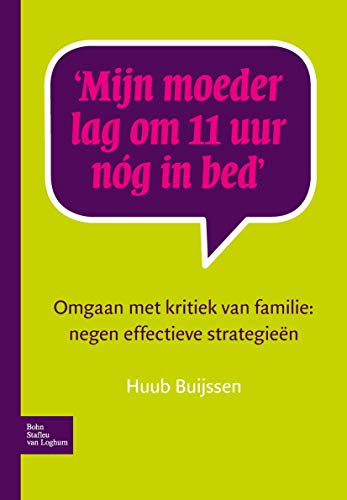 Mijn moeder lag om 11 uur ng in bed Omgaan met kritiek van familie negen effe [Paperback]