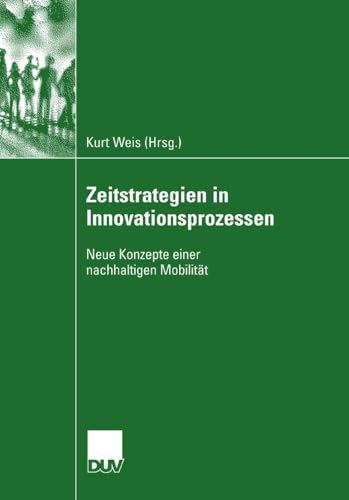 Zeitstrategien in Innovationsprozessen Neue Konzepte einer nachhaltigen Mobilit [Paperback]