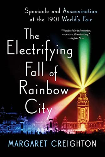 The Electrifying Fall of Rainbow City Spectacle and Assassination at the 1901 W [Paperback]