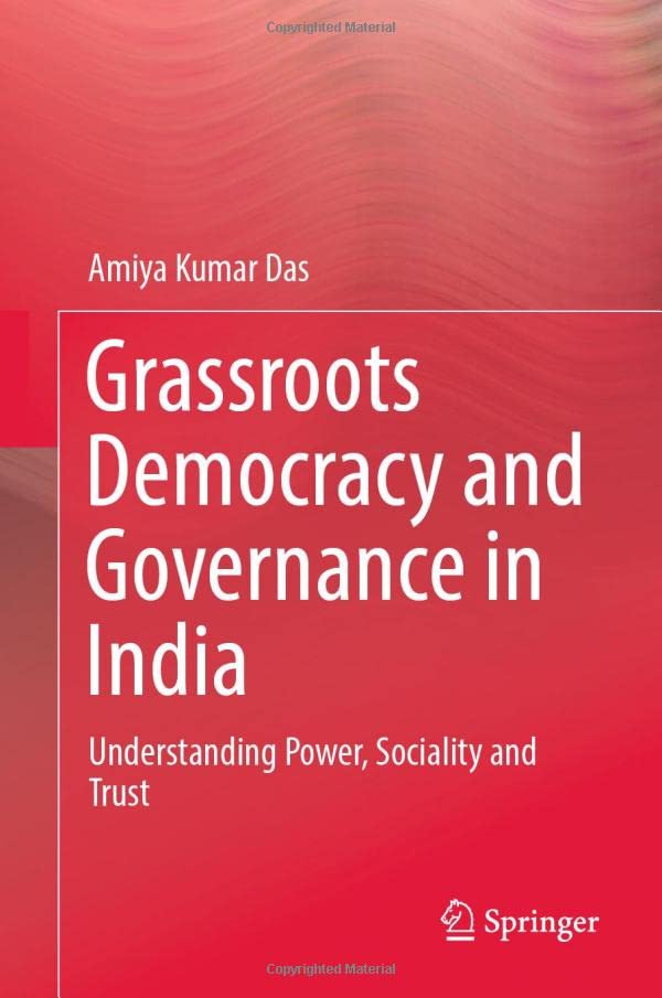 Grassroots Democracy and Governance in India Understanding Power, Sociality and [Hardcover]