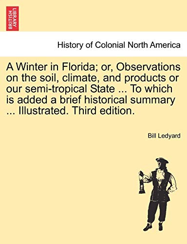 A Winter In Florida Or, Observations On The Soil, Climate, And Products Or Our  [Paperback]