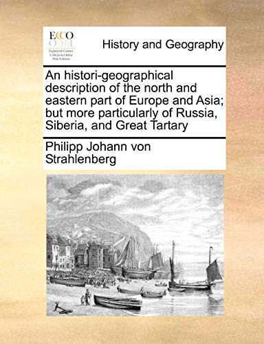An Histori-Geographical Description Of The North And Eastern Part Of Europe And  [Paperback]