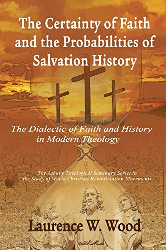 Certainty of Faith and the Probabilities of Salvation History  The Dialectic of [Paperback]