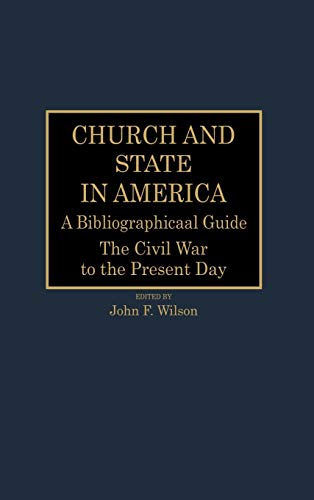 Church and State in America A Bibliographical Guide The Civil War to the Prese [Hardcover]
