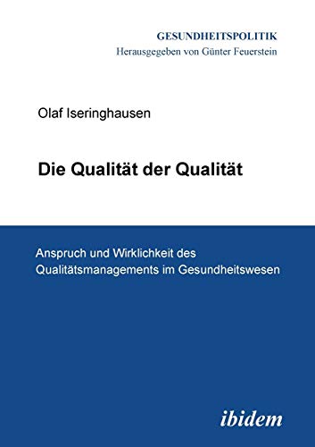 Die Qualitt der QualitT. Anspruch und Wirklichkeit des Qualittsmanagements Im [Paperback]
