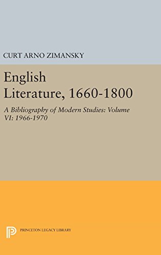 English Literature, 1660-1800 A Bibliography of Modern Studies Volume VI 1966 [Hardcover]