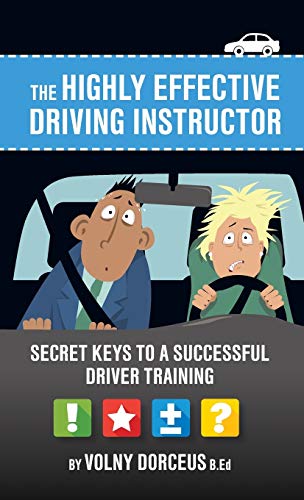 Highly Effective Driving Instructor  Secret Keys to a Successful Driver Trainin [Hardcover]