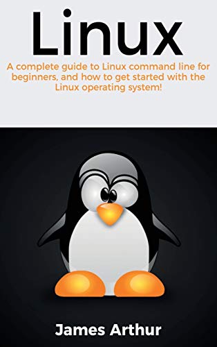Linux  A Complete Guide to Linux Command Line for Beginners, and How to Get Sta [Hardcover]