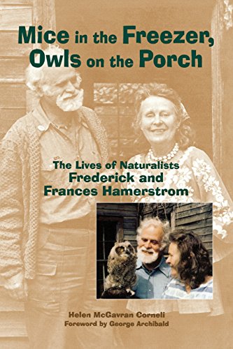Mice in the Freezer, Owls on the Porch The Lives of Naturalists Frederick and F [Paperback]