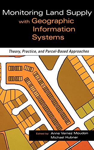 Monitoring Land Supply with Geographic Information Systems Theory, Practice, an [Hardcover]