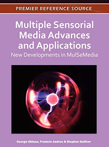 Multiple Sensorial Media Advances and Applications New Developments in MulSeMed [Hardcover]