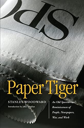Paper Tiger  An Old Sportswriter's Reminiscences of People, Newspapers, War, an [Unknown]
