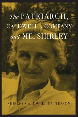 Patriarch, Caldwell & Company, And Me, Shirley