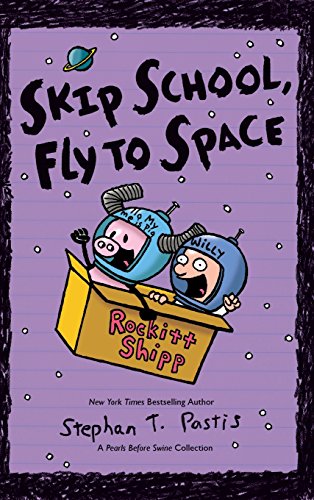 Skip School, Fly To Space A Pearls Before Swine Collection (pearls Before Swine [Hardcover]