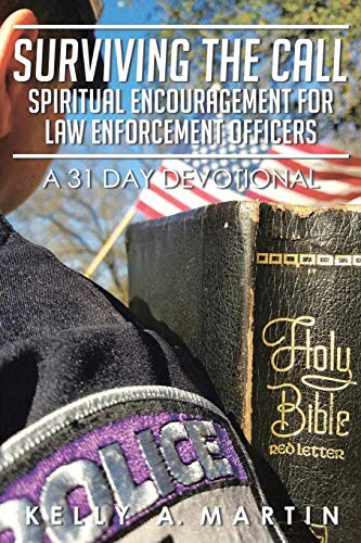Surviving The Call Spiritual Encouragement For Law Enforcement Officers A 31 D [Paperback]