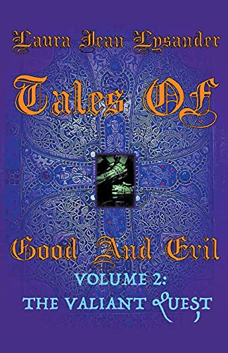 Tales Of Good And Evil Volume 2 The Valiant Quest