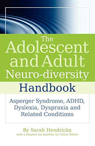 The Adolescent And Adult Neuro-Diversity Handbook Asperger Syndrome, Adhd, Dysl [Paperback]