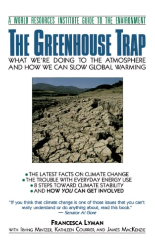The Greenhouse Trap What We're Doing to the Atmosphere and How We Can Slow Glob [Paperback]