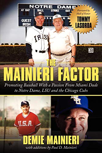 The Mainieri Factor Promoting Baseball With A Passion From Miami Dade To Notre  [Paperback]